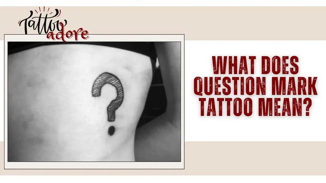 What Does Question Mark Tattoo Mean?