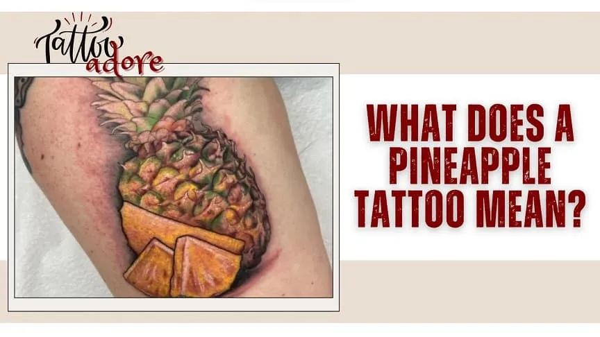 What Does a Pineapple Tattoo Mean?
