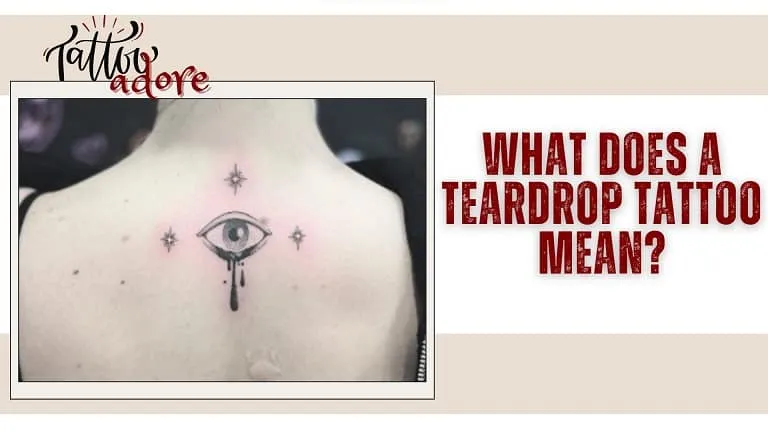 What Does a Teardrop Tattoo Mean?