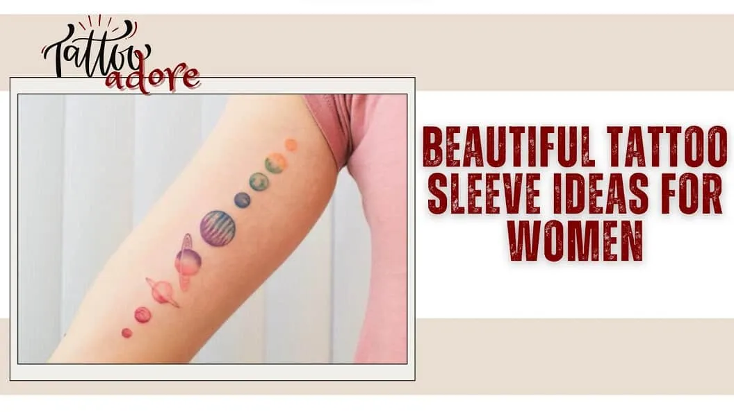 14 Beautiful Tattoo Sleeve Ideas for Women