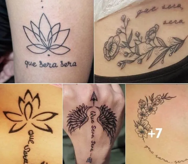 Que Sera Sera Tattoo Meaning | 10+ Designs and Ideas