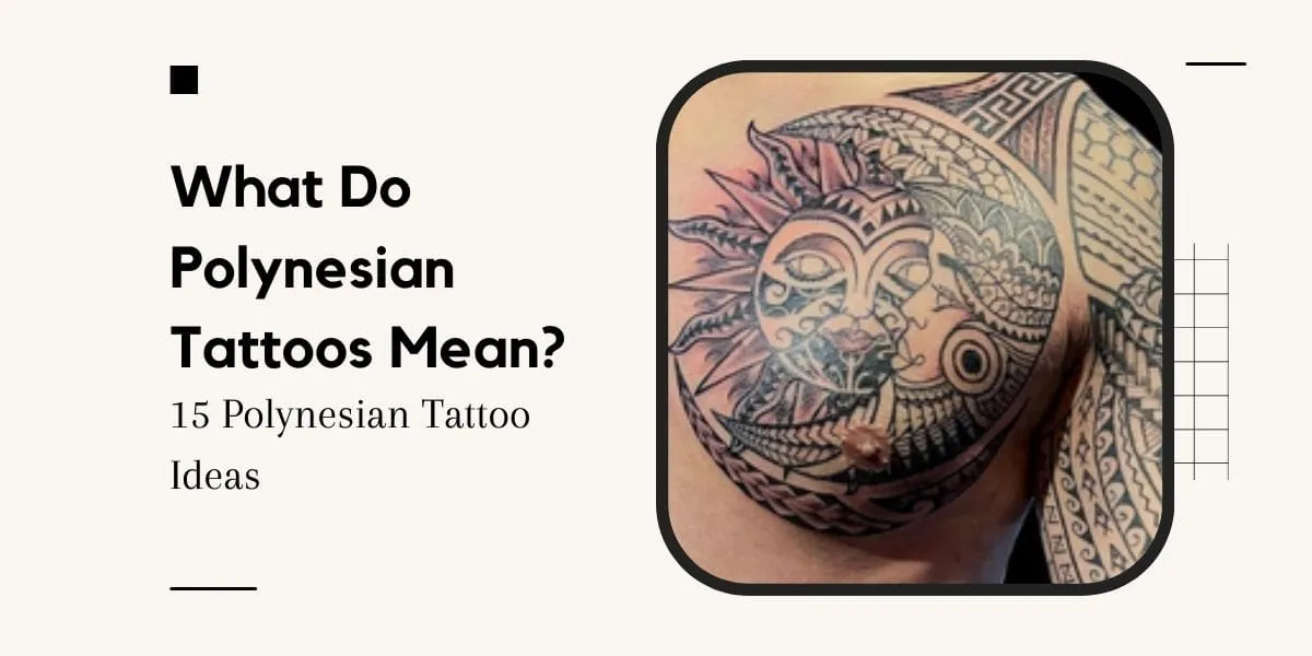 What Do Polynesian Tattoos Mean