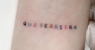 que sera sera tattoo  colors