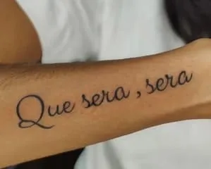que sera sera tattoo 3 que sera sera tattoo idea