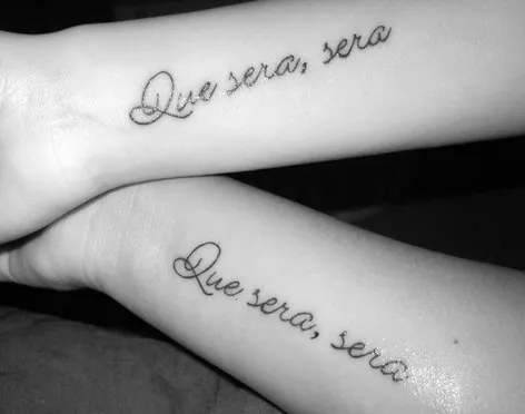 que sera sera tattoo 