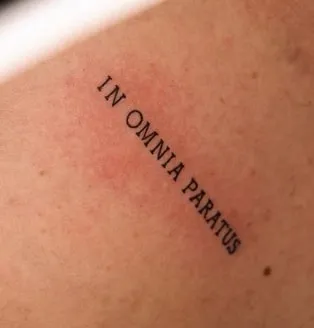 In Omnia Paratus tattoo idea latin quote In Omnia Paratus tattoo idea latin quote