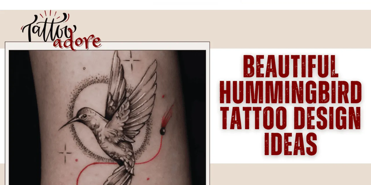 Beautiful Hummingbird Tattoo Design Ideas