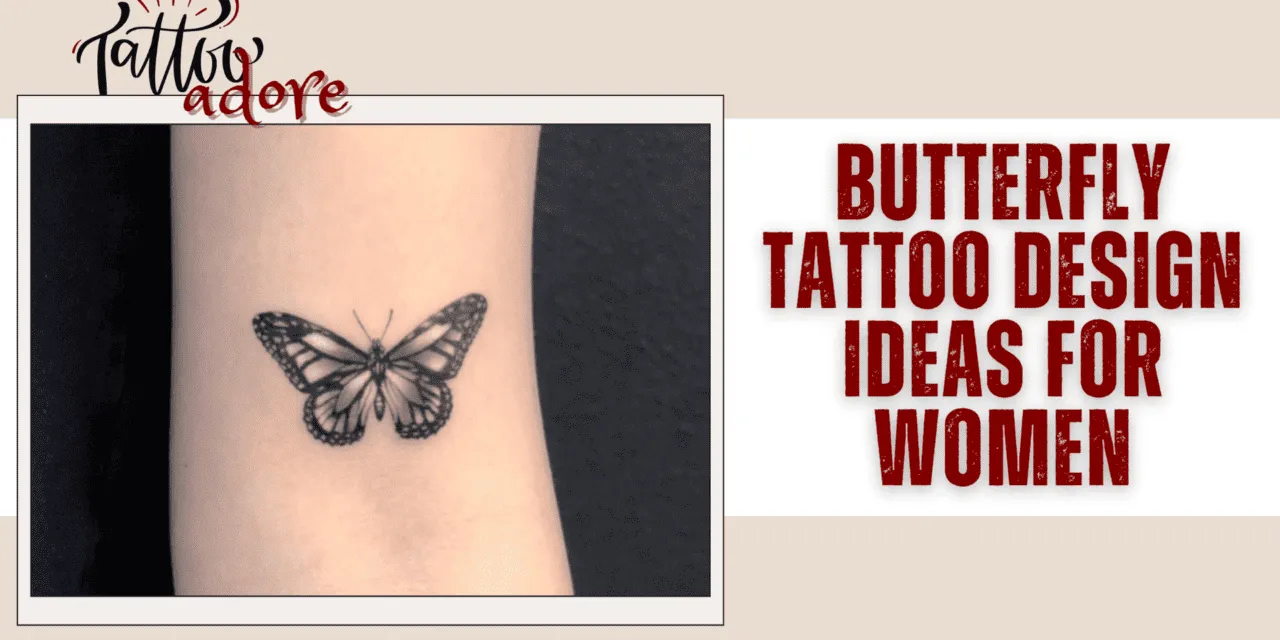 Best Butterfly Tattoo Design Ideas for Women