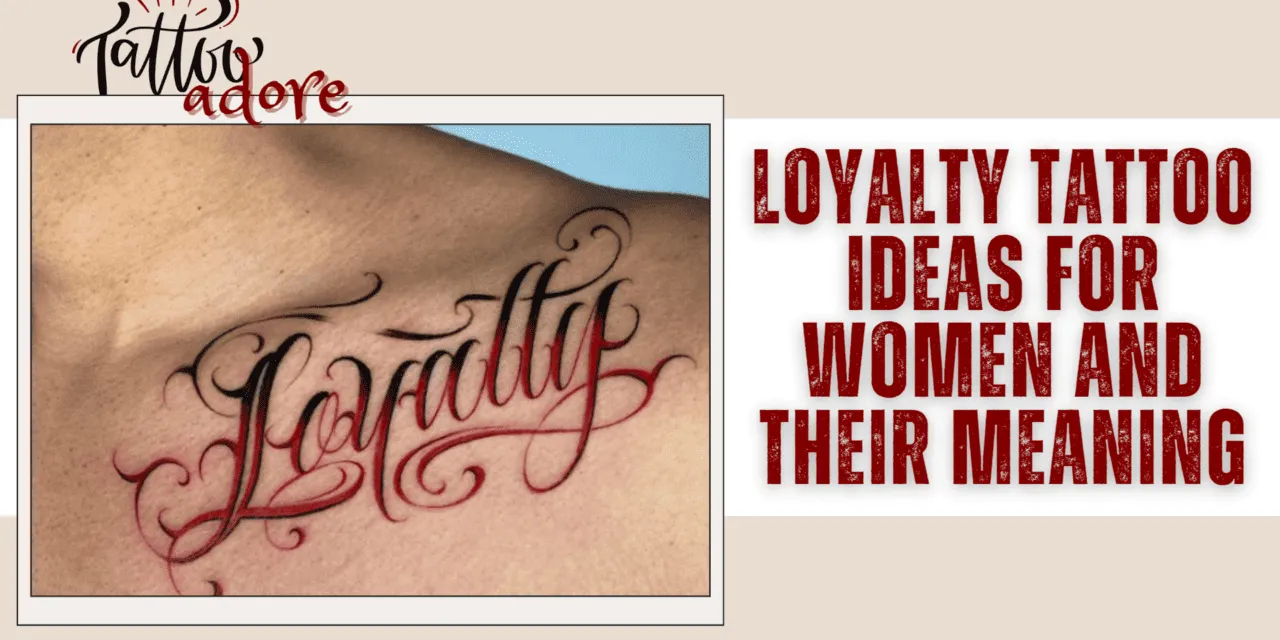 Loyalty Tattoo Ideas For Women And Their Meaning