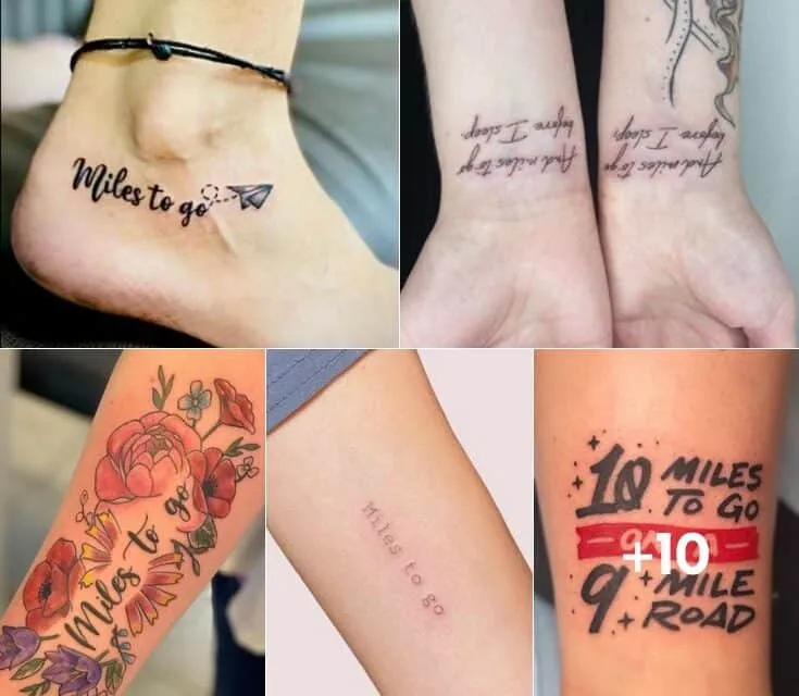 Miles to Go Tattoo Meaning, Symbolism and Ideas