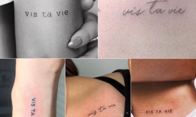 Vis Ta Vie Tattoo Meaning and Symbolism