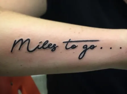 miles to go tattoo meaning miles to go tattoo meaning